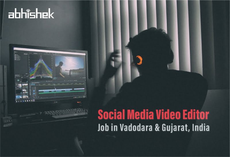 Social Media Video Editor job in Vadodara, Gujarat, India Career in