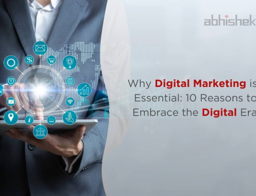 Why Digital Marketing is Essential: 10 Reasons to Embrace the Digital Era