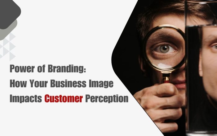 Power of Branding How Your Business Image Impacts Customer Perception
